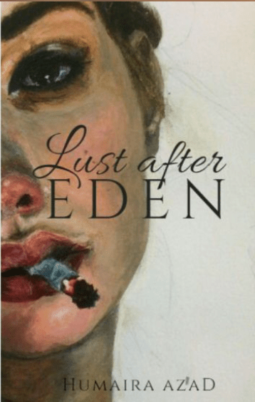 "Lust After Eden" by Humaira Azad
