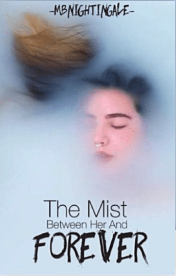 "The Mist Between Her and Forever" by MB Nightingale